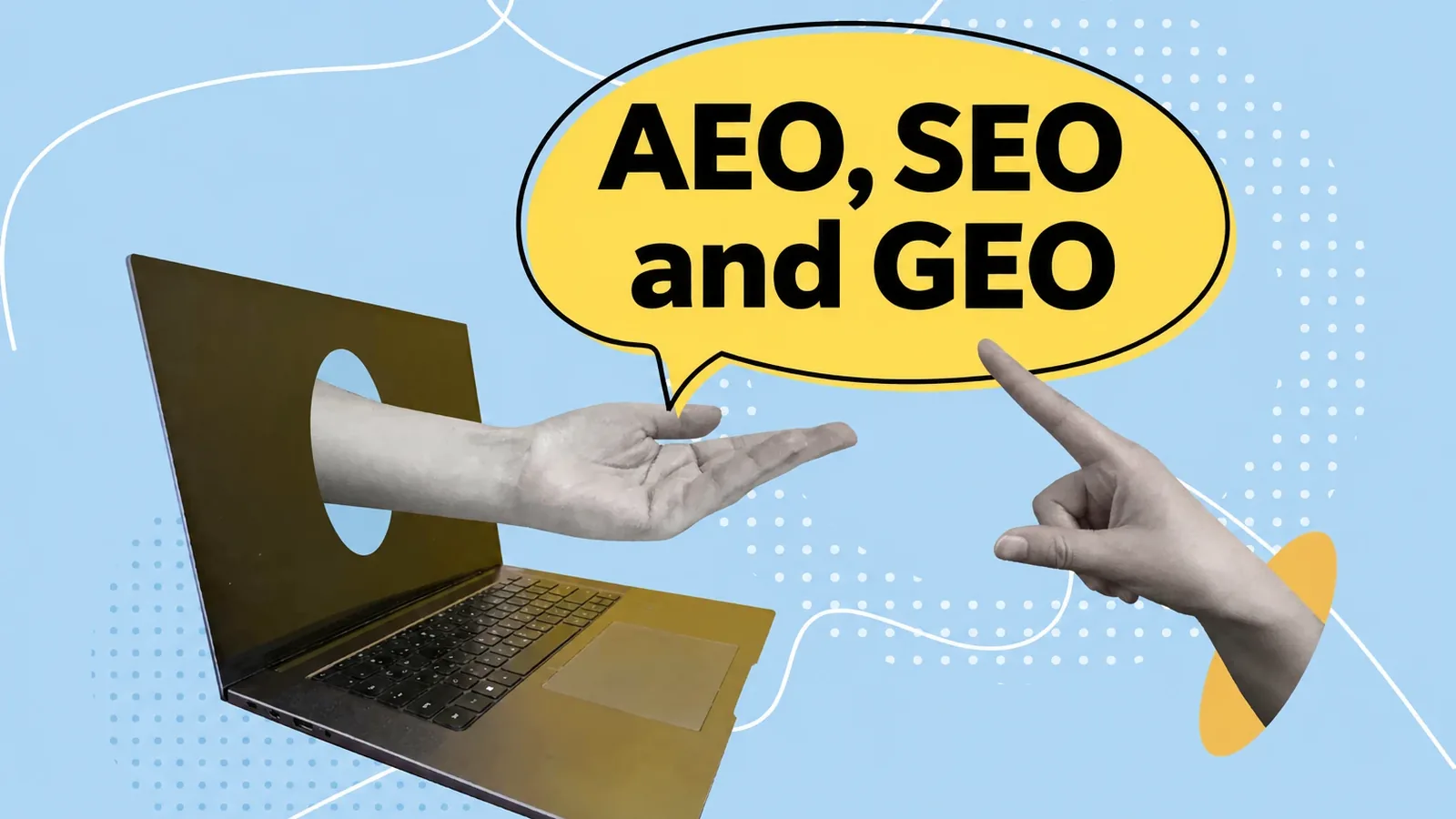 A hand reaching out of a laptop toward a speech bubble reading AEO, SEO and GEO
